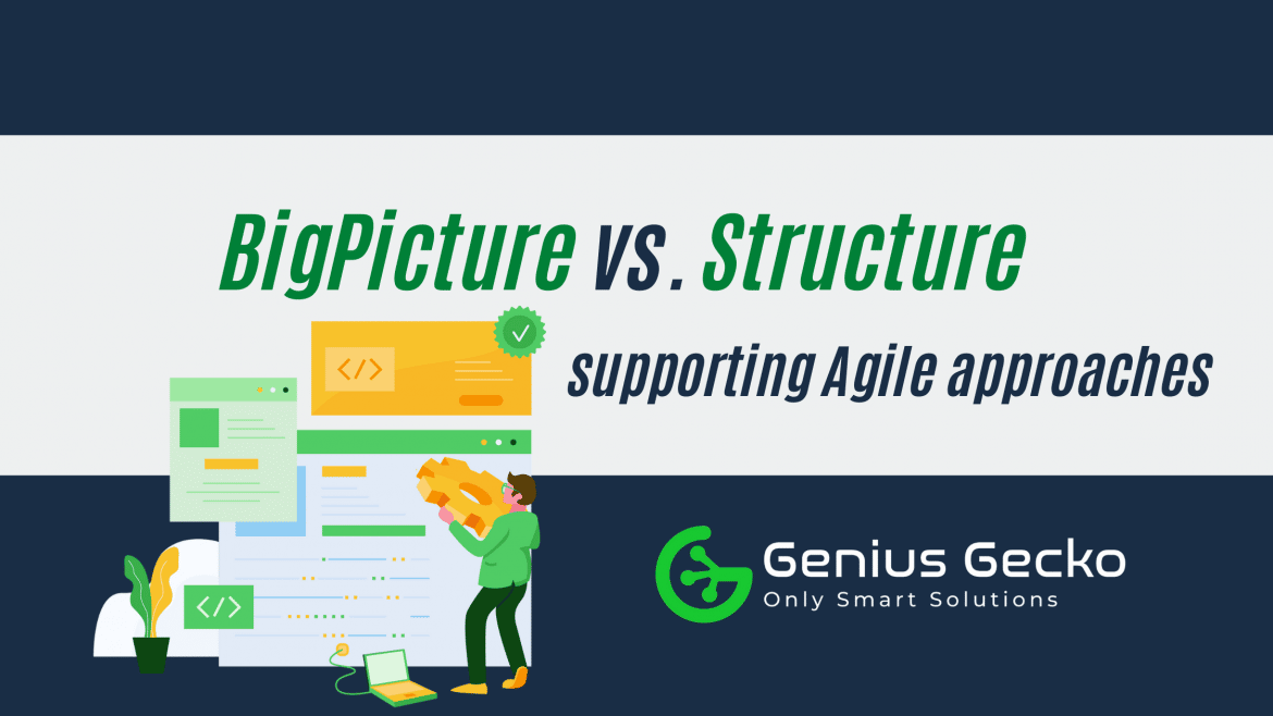 Agile approach in BigPicture and Structure